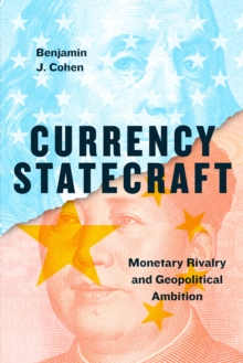 Image for Currency statecraft: monetary rivalry and geopolitical ambition