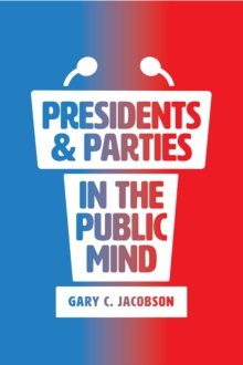 Image for Presidents and Parties in the Public Mind