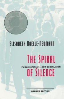 The Spiral of Silence: Public Opinion–Our Social Skin