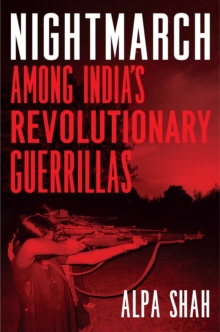Image for Nightmarch: Among India's Revolutionary Guerrillas