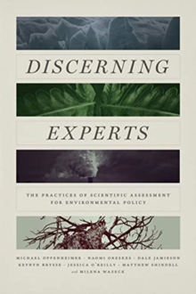 Image for Discerning experts  : the practices of scientific assessment for environmental policy