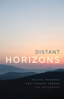 Image for Distant Horizons : Digital Evidence and Literary Change