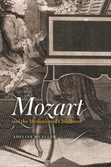 Image for Mozart and the Mediation of Childhood