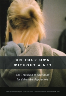 Image for On your own without a net: the transition to adulthood for vulnerable populations