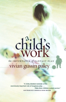 A Child`s Work – The Importance of Fantasy Play