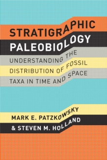 Image for Stratigraphic paleobiology: understanding the distribution of fossil taxa in time and space