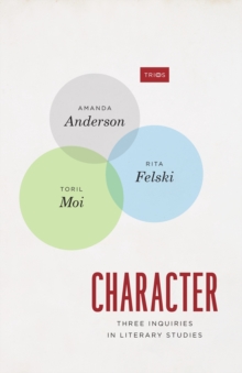Image for Character: three inquiries in literary studies