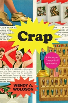 Image for Crap  : a history of cheap stuff in America