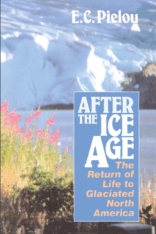 Image for After the Ice Age: The Return of Life to Glaciated North America