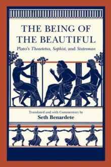 Image for The being of the beautiful  : Plato's Theaetetus, Sophist, and Statesman