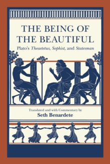 Image for The being of the beautiful: Plato's Theaetetus, Sophist, and Statesman