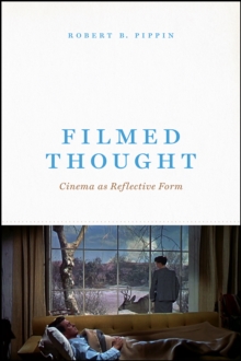 Filmed Thought: Cinema as Reflective Form