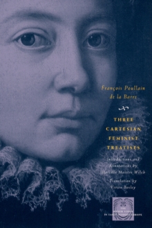 Image for Three Cartesian feminist treatises