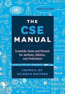 The CSE Manual, Ninth Edition: Scientific Style and Format for Authors, Editors, and Publishers