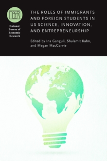 Roles of Immigrants and Foreign Students in Us Science, Innovation, and Entrepreneurship