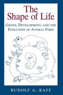 Image for The Shape of Life : Genes, Development, and the Evolution of Animal Form