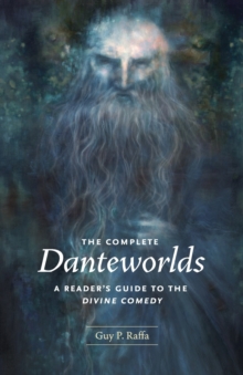 Image for The complete Danteworlds  : a reader's guide to the Divine Comedy