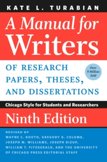 Image for A Manual for Writers of Research Papers, Theses, and Dissertations, Ninth Edition : Chicago Style for Students and Researchers