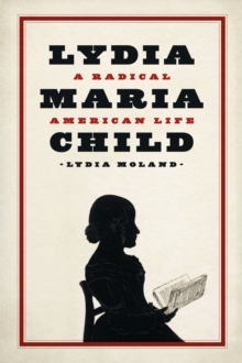 Image for Lydia Maria Child  : a radical American life