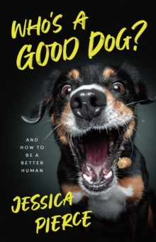 Image for Who's a Good Dog?: And How to Be a Better Human