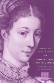 Image for From mother and daughter  : poems, dialogues, and letters of les dames Des Roches