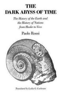 Image for The Dark Abyss of Time : The History of the Earth and the History of Nations from Hooke to Vico
