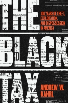 Image for Black Tax: 150 Years of Theft, Exploitation, and Dispossession in America
