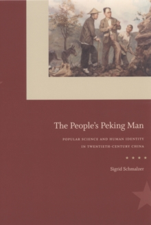 Image for The people's Peking man: popular science and human identity in twentieth-century China