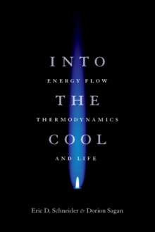 Into the Cool: Energy Flow, Thermodynamics, and Life