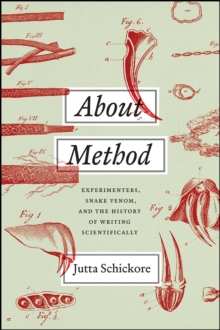 Image for About Method – Experimenters, Snake Venom, and the History of Writing Scientifically