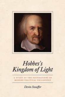 Hobbes’s Kingdom of Light: A Study of the Foundations of Modern Political Philosophy