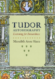 Image for Tudor autobiography  : listening for inwardness