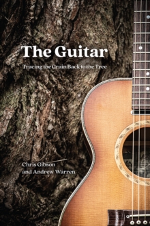 The Guitar: Tracing the Grain Back to the Tree