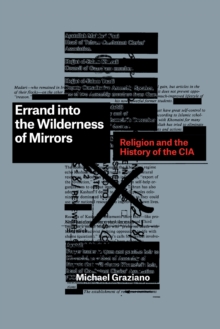 Image for Errand into the wilderness of mirrors: religion and the history of the CIA