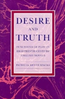 Image for Desire and Truth : Functions of Plot in Eighteenth-Century English Novels