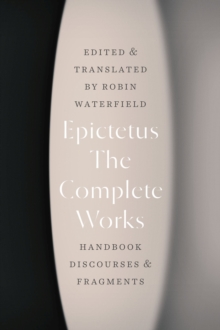 Image for The complete works  : handbook, discourses, and fragments