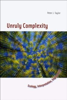 Image for Unruly complexity: ecology, interpretation, engagement