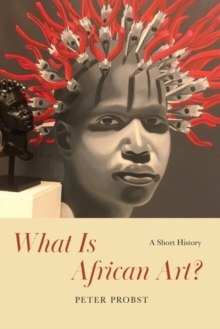 Image for What is African art?  : a short history