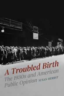 A Troubled Birth: The 1930s and American Public Opinion