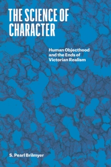 The Science of Character: Human Objecthood and the Ends of Victorian Realism