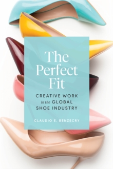 The Perfect Fit: Creative Work in the Global Shoe Industry