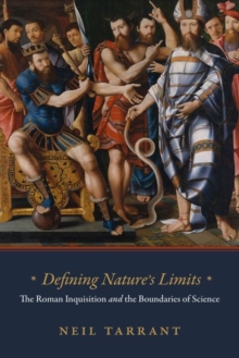Image for Defining nature's limits  : the Roman inquisition and the boundaries of science