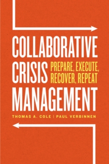 Collaborative Crisis Management: Prepare, Execute, Recover, Repeat