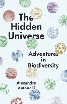 Image for The Hidden Universe: Adventures in Biodiversity
