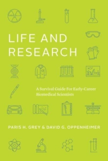 Image for Life and research  : a survival guide for early-career biomedical scientists