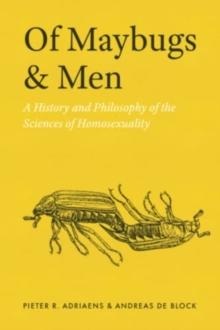 Of Maybugs and Men: A History and Philosophy of the Sciences of Homosexuality