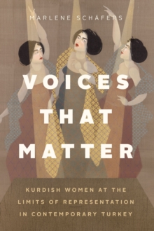 Voices That Matter: Kurdish Women at the Limits of Representation in Contemporary Turkey