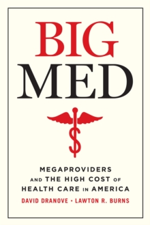 Big Med: Megaproviders and the High Cost of Health Care in America