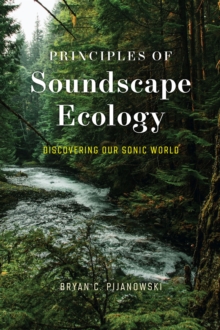 Image for Principles of soundscape ecology  : discovering our sonic world
