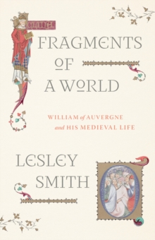 Image for Fragments of a World: William of Auvergne and His Medieval Life